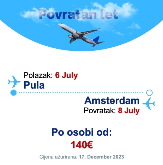 6 July - 8 July | Pula - Amsterdam